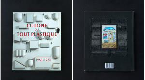 商品の紹介：L'UTOPIE DU TOUT PLASTIQUE 1960 ~ 1970 絶版 